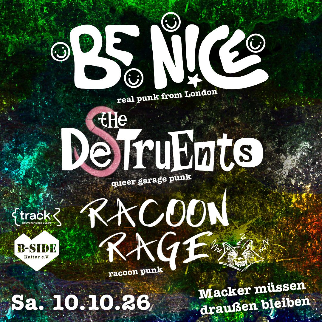 feministischer Punk Rock mit Be Nice, The Destruents, Racoon Rage