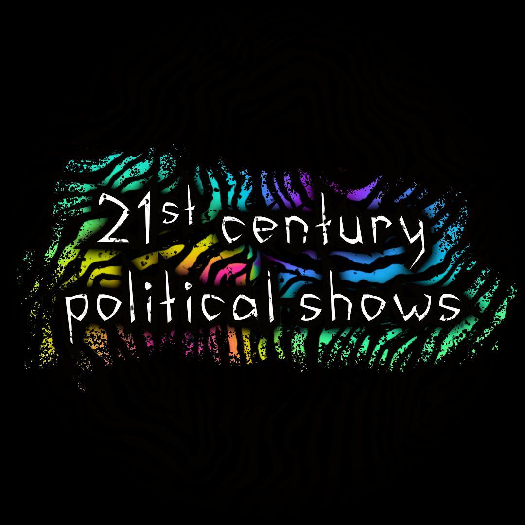 Schriftzug "21ˢᵗ century political shows", umrandet von buntem Zebramuster auf schwarzem Hintergrund