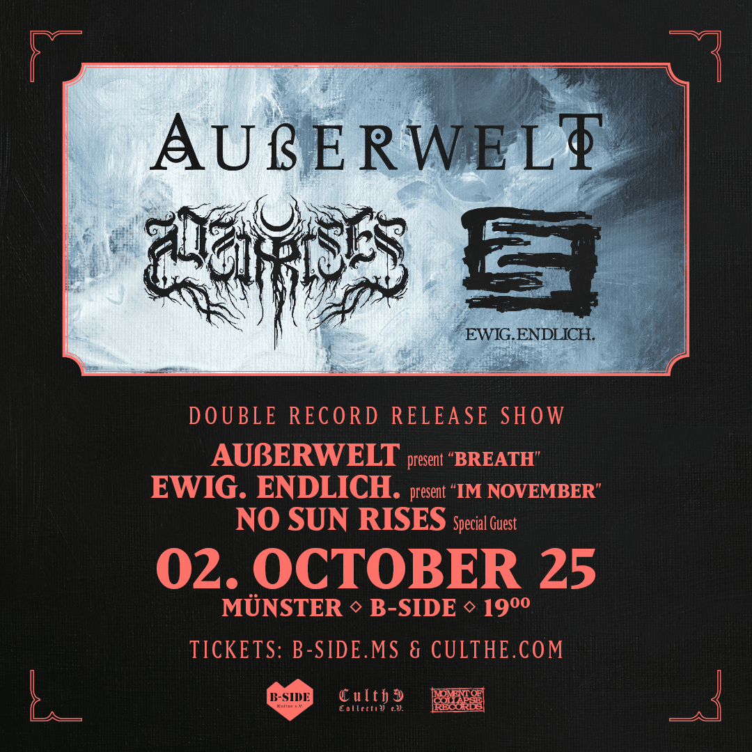AUßERWELT + NO SUN RISES + EWIG.ENDLICH (Post/Black/Progressive Metal)