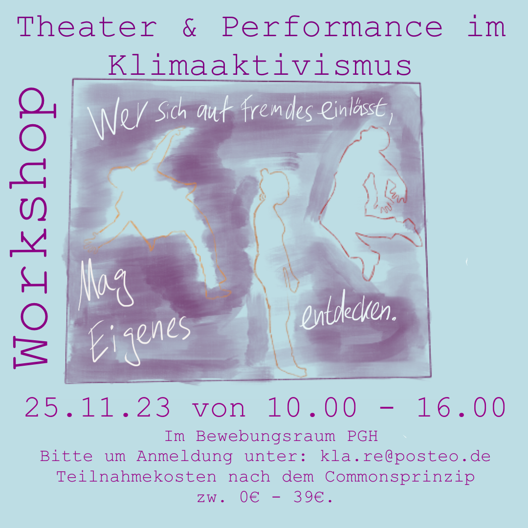 Theater und Performance im Klimaaktivismus. Ein Workshop am 25.11.23 von 10 bis 16 Uhr.